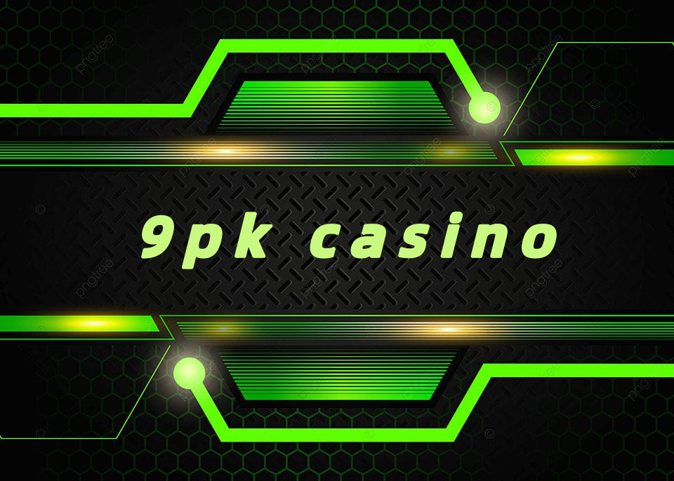 9pk casino